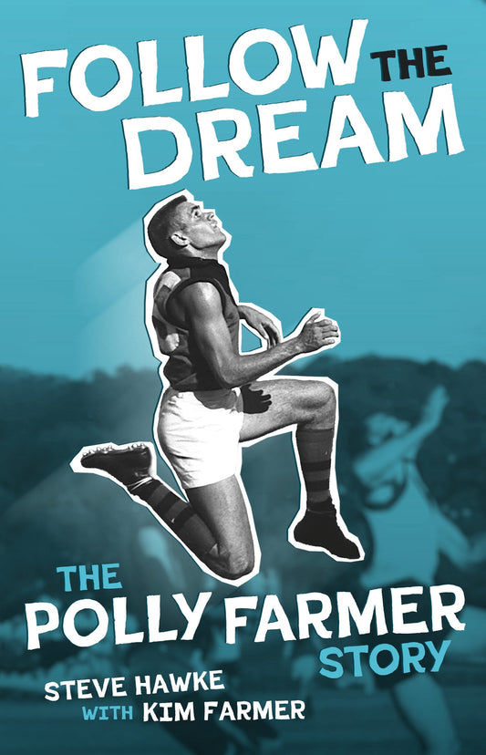 Front cover of Follow the Dream: The Polly Farmer Story